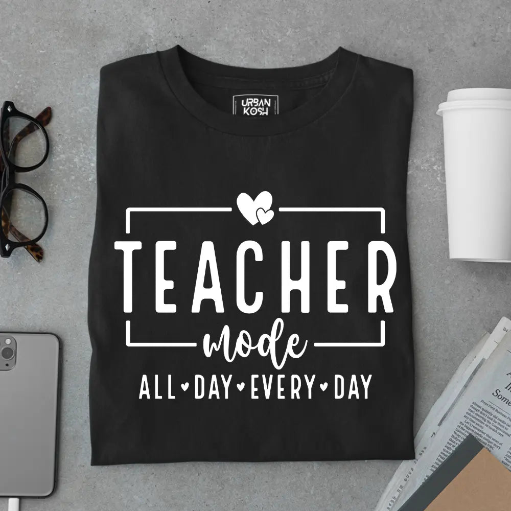 Teacher Mode All Day Every day - Exclusive Premium T-shirt for Teachers