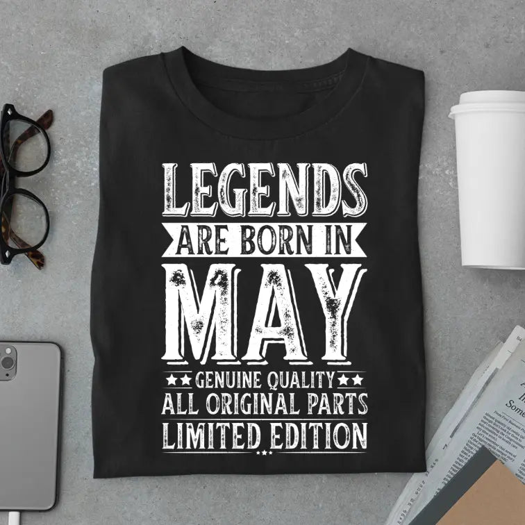 Legends Are Born in May Limited Edition Premium Birthday T-Shirt