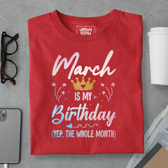 March is my Birthday Exclusive Premium Birthday T-Shirt