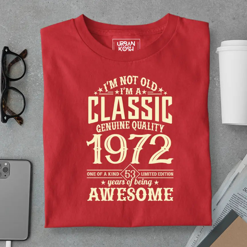 I Am Not Old, I Am Classic 1972 Premium Unisex Birthday T-shirt