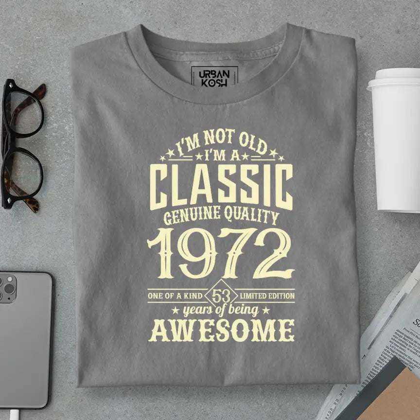 I Am Not Old, I Am Classic 1972 Premium Unisex Birthday T-shirt