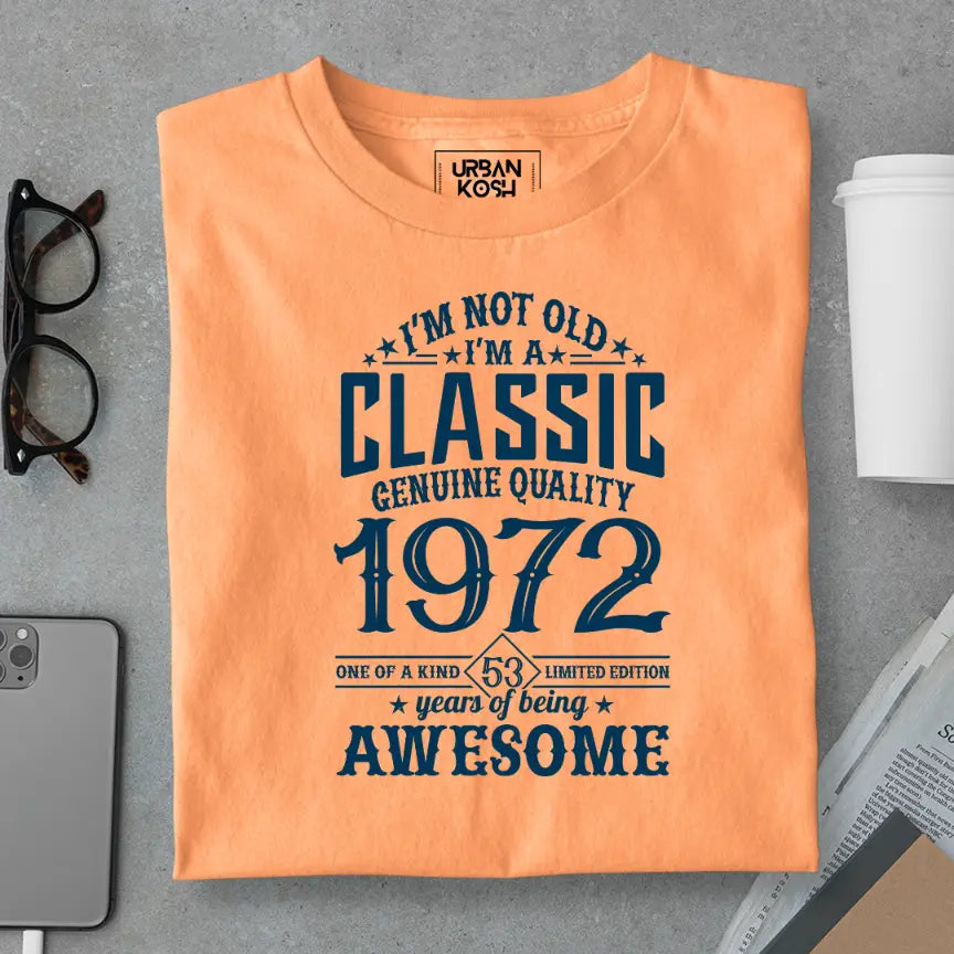 I Am Not Old, I Am Classic 1972 Premium Unisex Birthday T-shirt