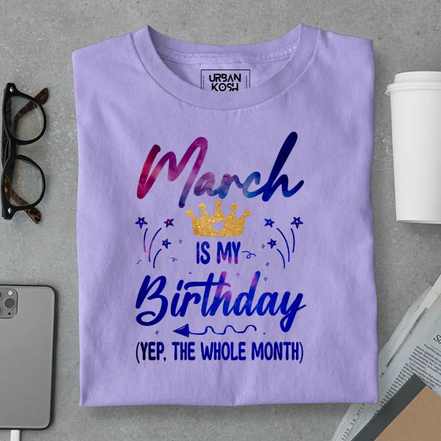 March is my Birthday Exclusive Premium Birthday T-Shirt