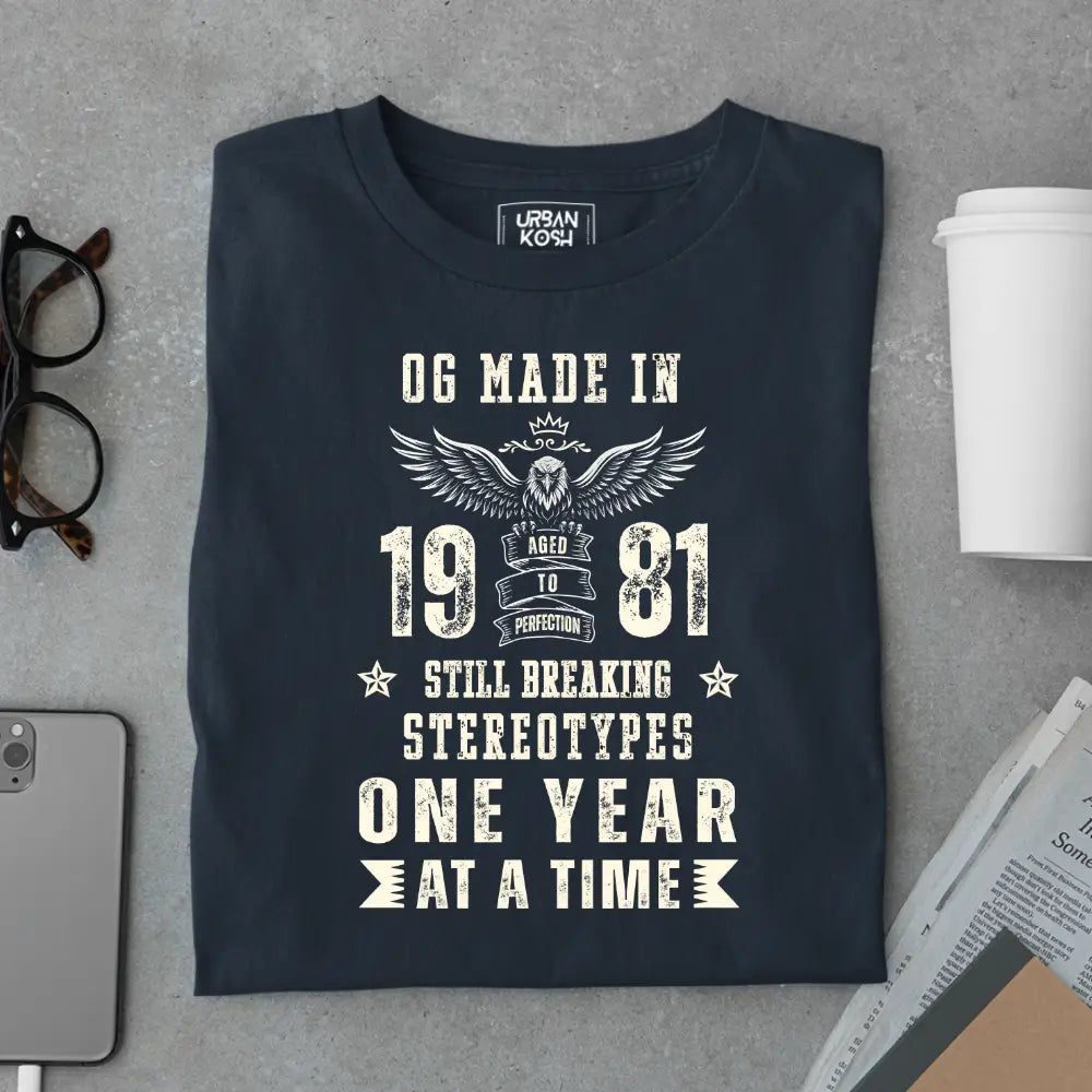 OG Made in 1981 – Still Breaking Stereotypes Premium Birthday T-Shirt