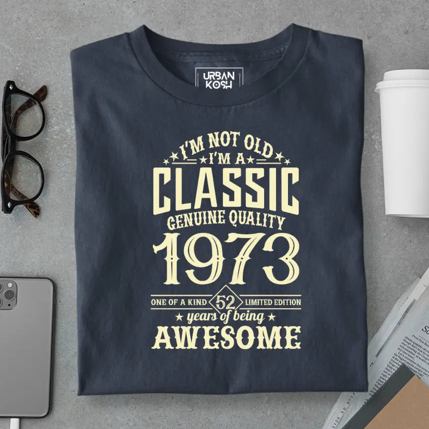 I Am Not Old, I Am Classic 1973 Premium Unisex Birthday T-shirt