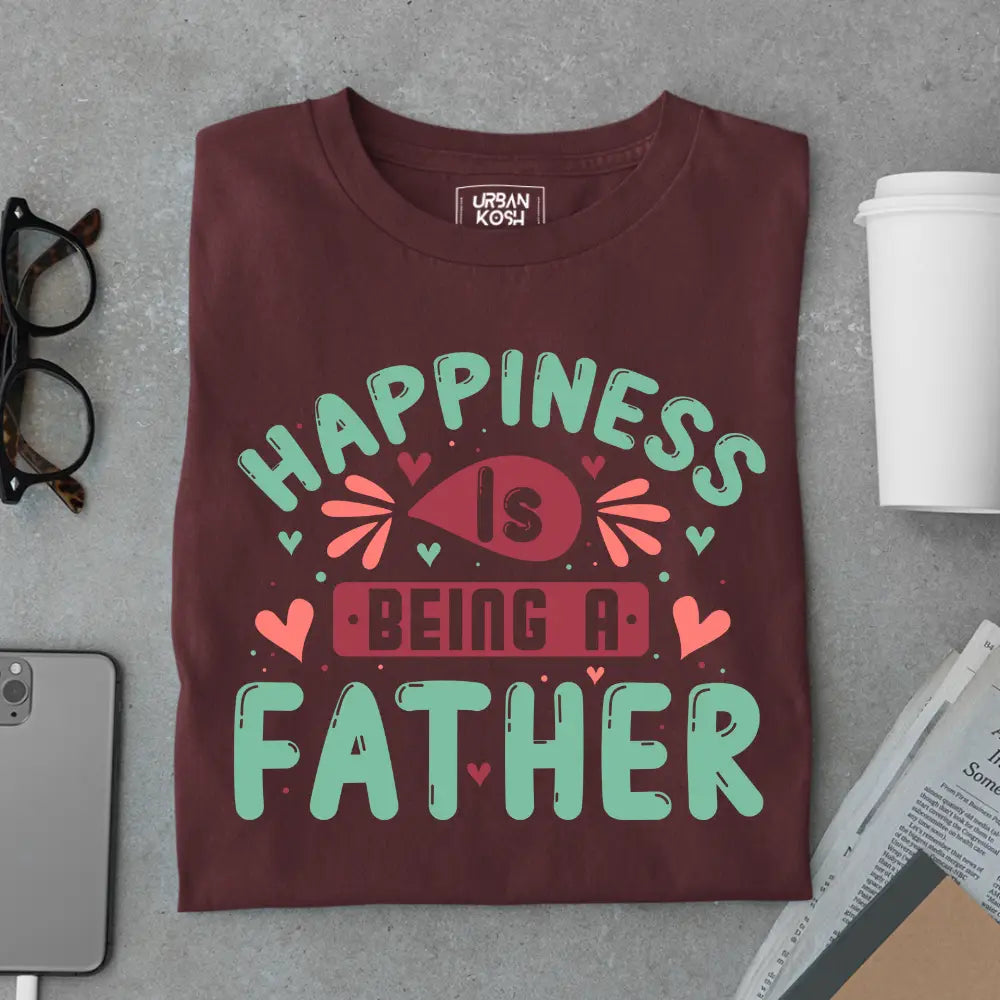 Happiness Is Being a Father – Father’s Day Special T-Shirt