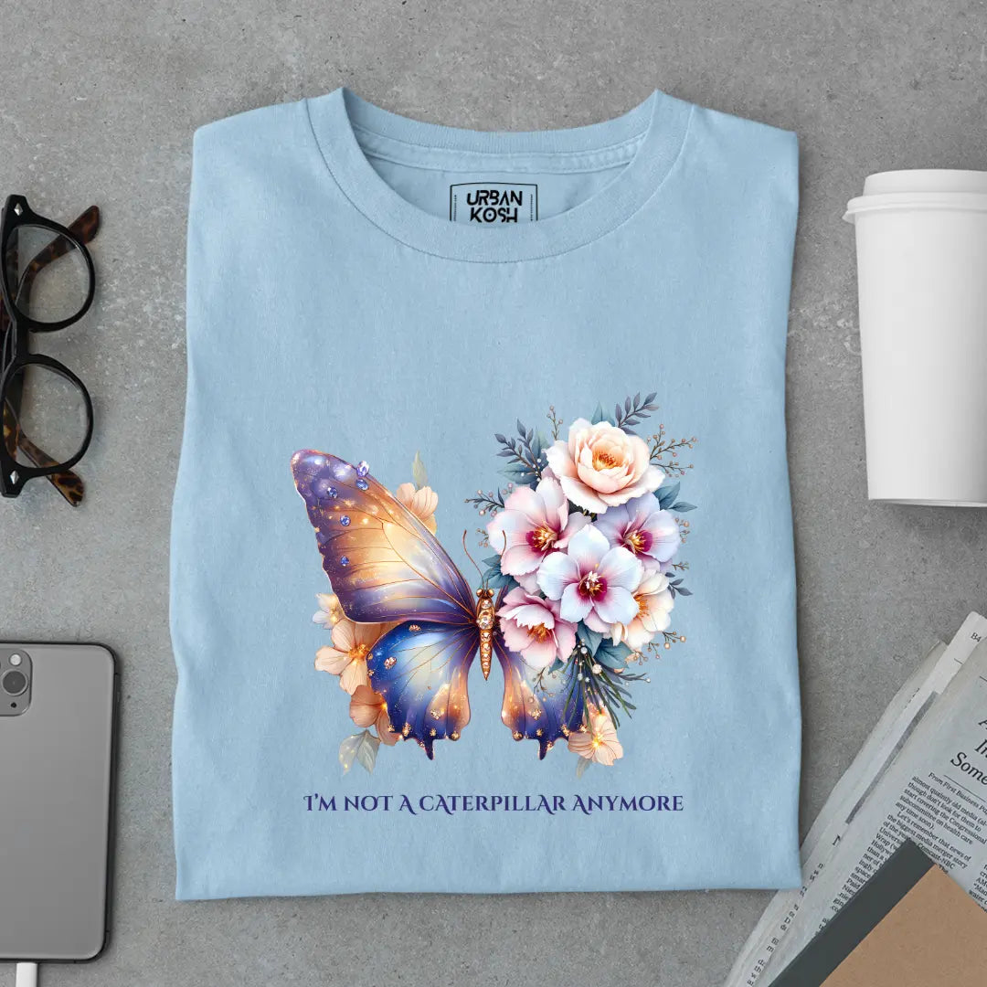 I'm Not a Caterpillar Anymore Premium Butterfly T-Shirt for Women