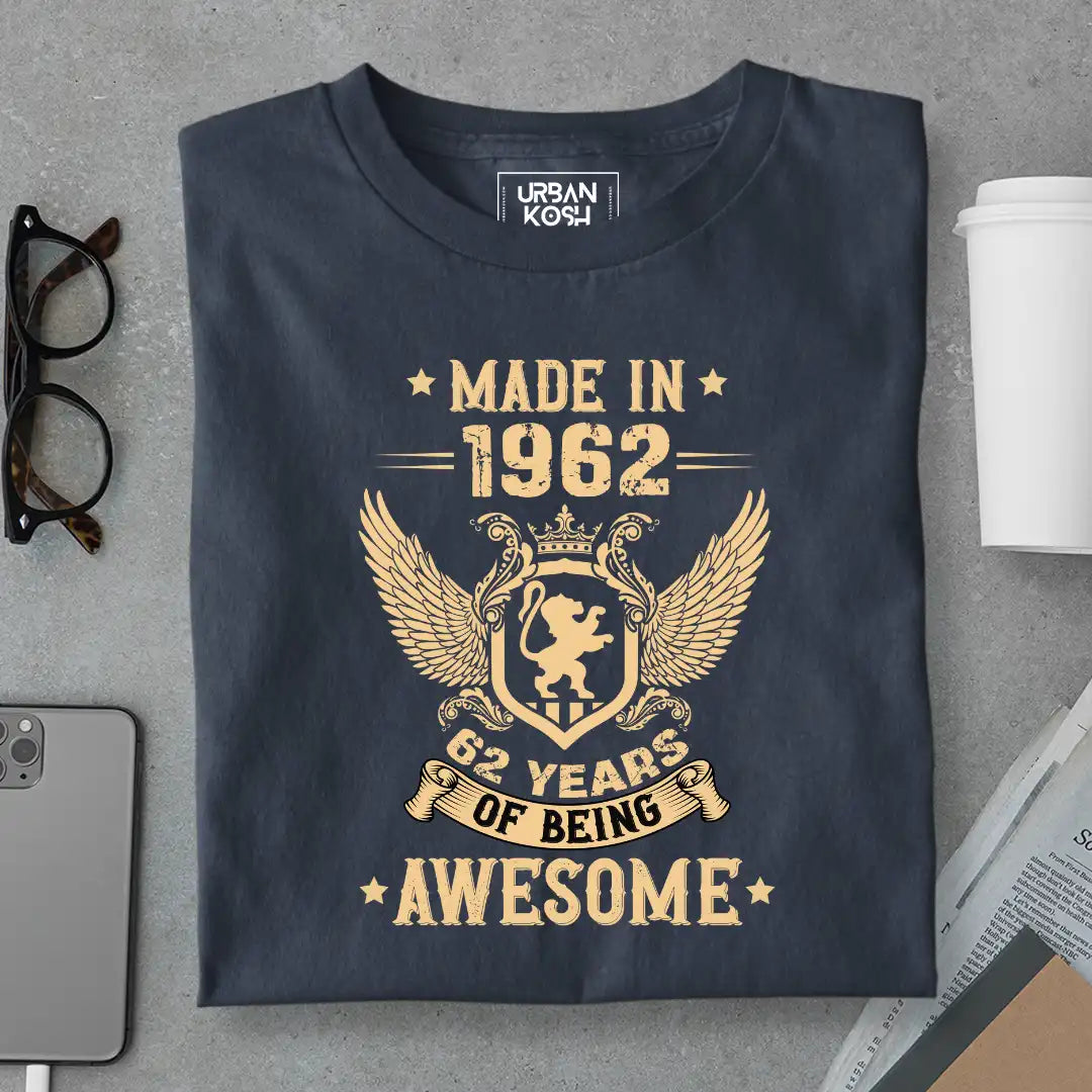 Made in 1962, 62 Years of being Awesome