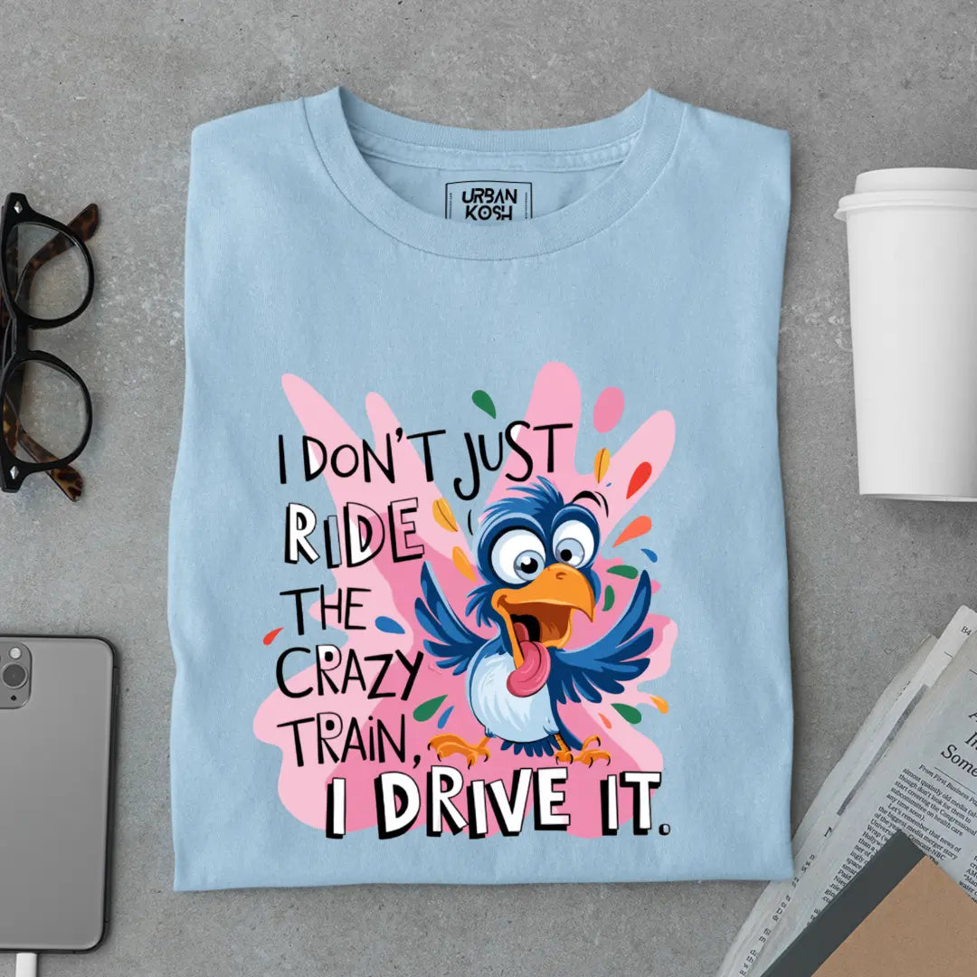 I Drive The Crazy Train Exclusive Funny Unisex T-Shirt