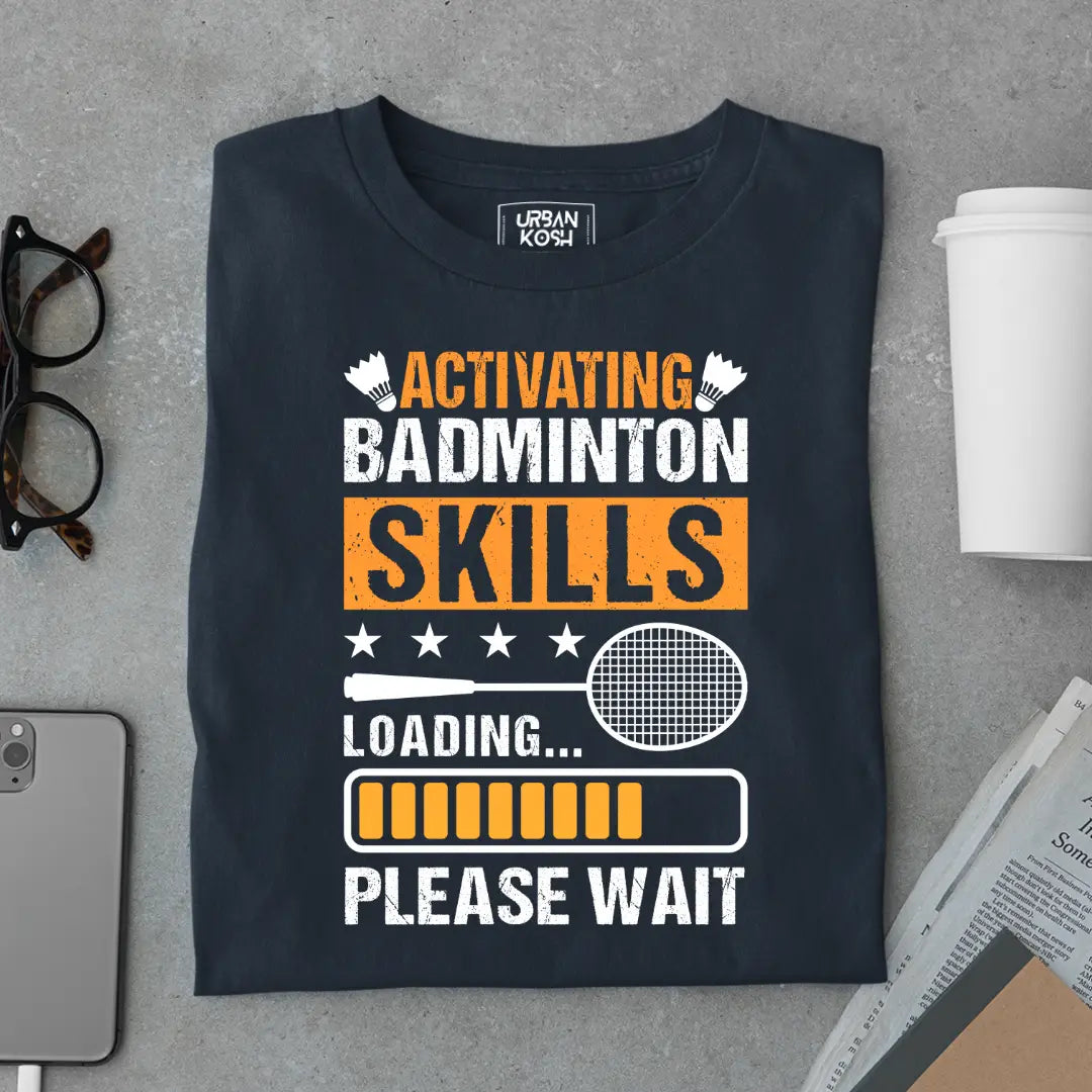 Activating Badminton Skills Loading Please Wait Funny T-shirt for Badminton Player