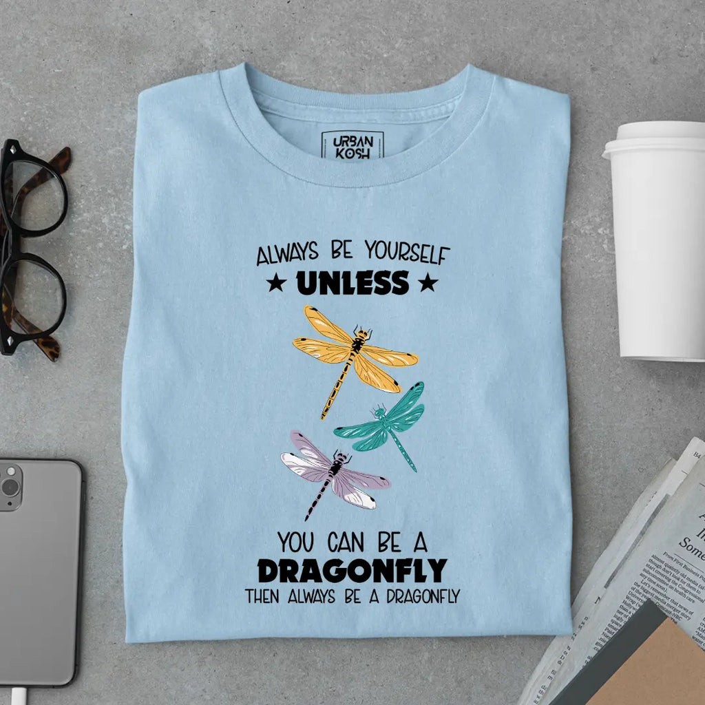 Always Be Yourself Unless You Can Be a Dragonfly Premium Butterfly T-Shirt for Women