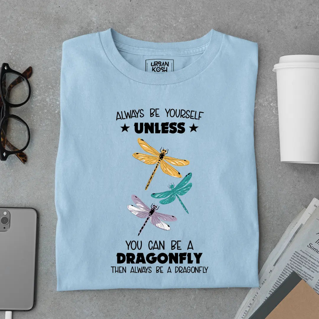 Always Be Yourself Unless You Can Be a Dragonfly Premium Butterfly T-Shirt for Women