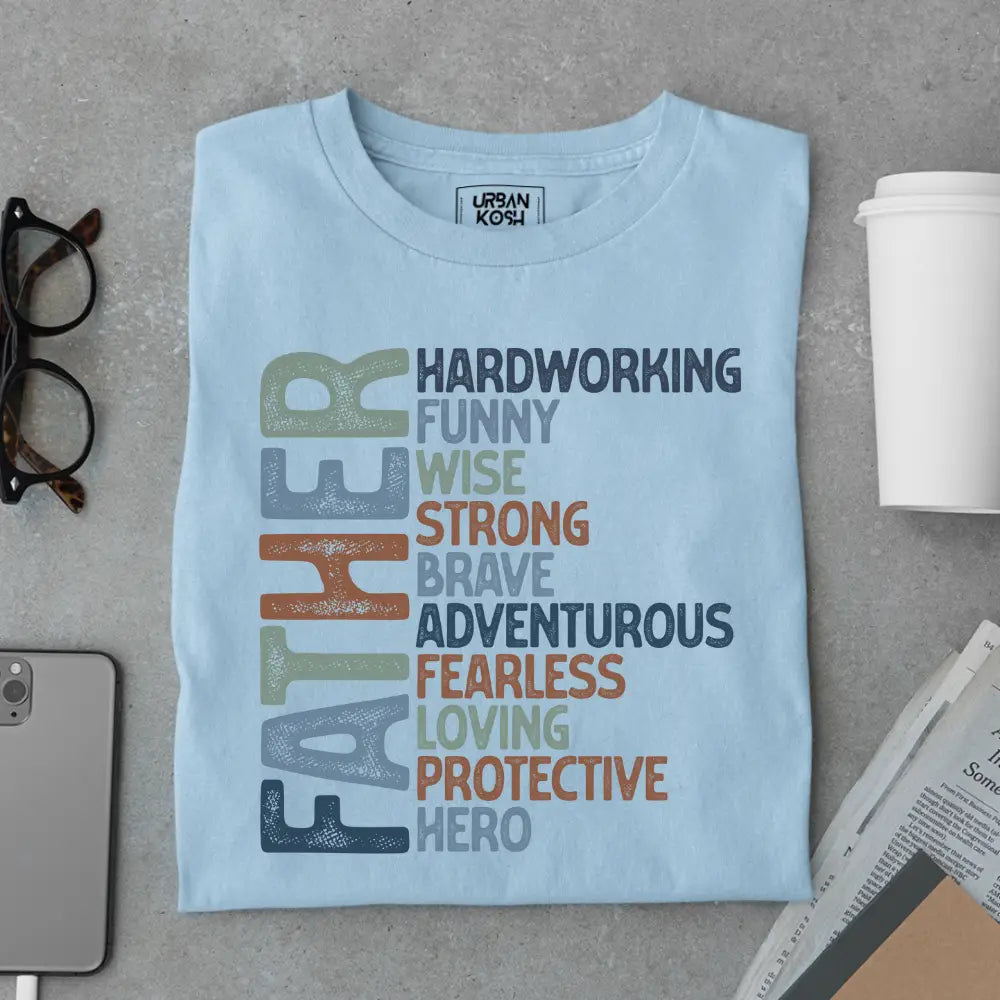 F.A.T.H.E.R. – Acronym Tribute T-Shirt for Dads