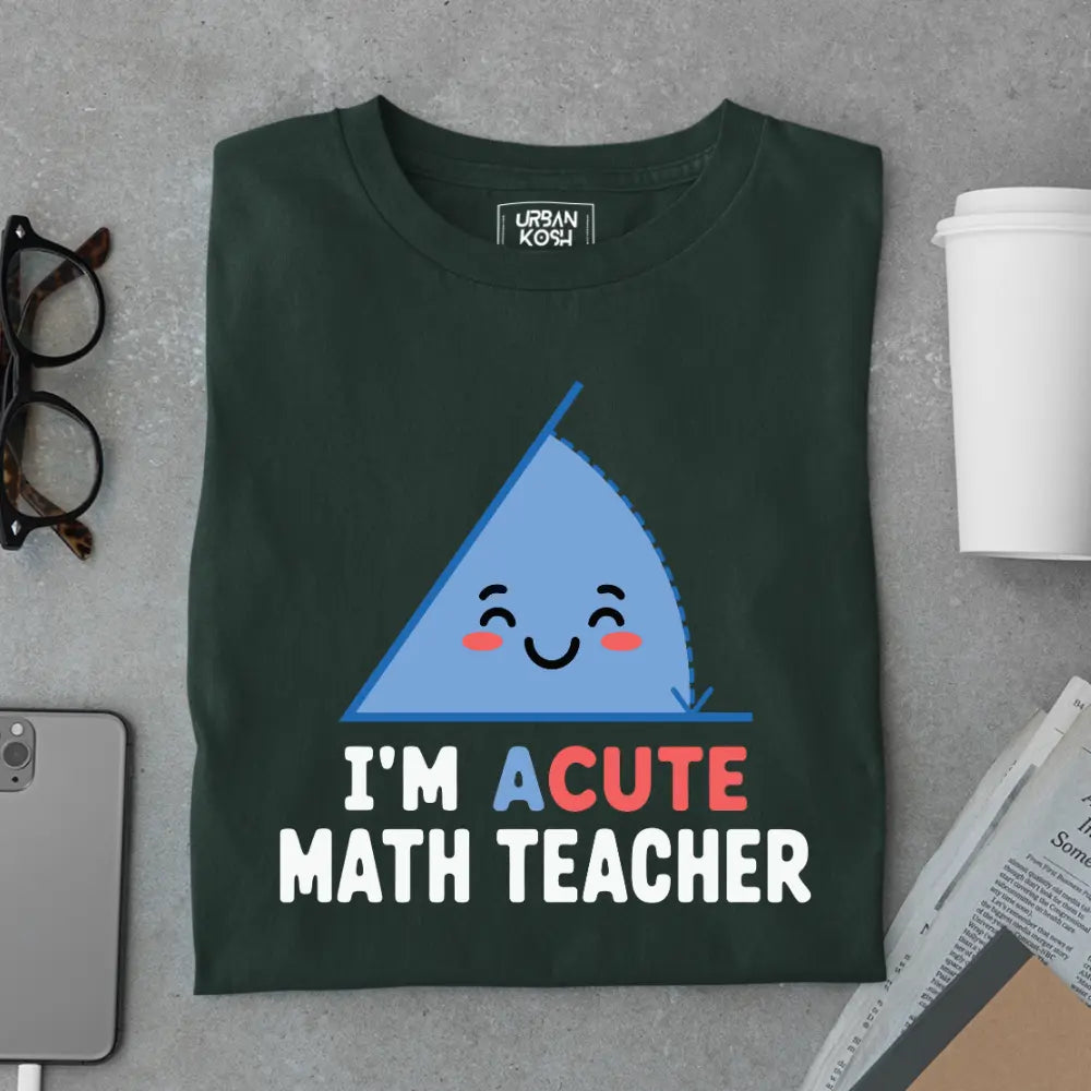 I'm Acute Math Teacher - Exclusive Premium T-shirt for Teachers