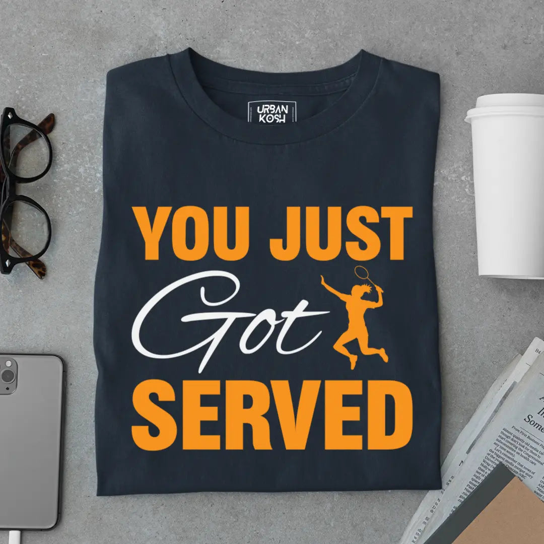 You Just Got Served - Funny T-shirt for Badminton Player
