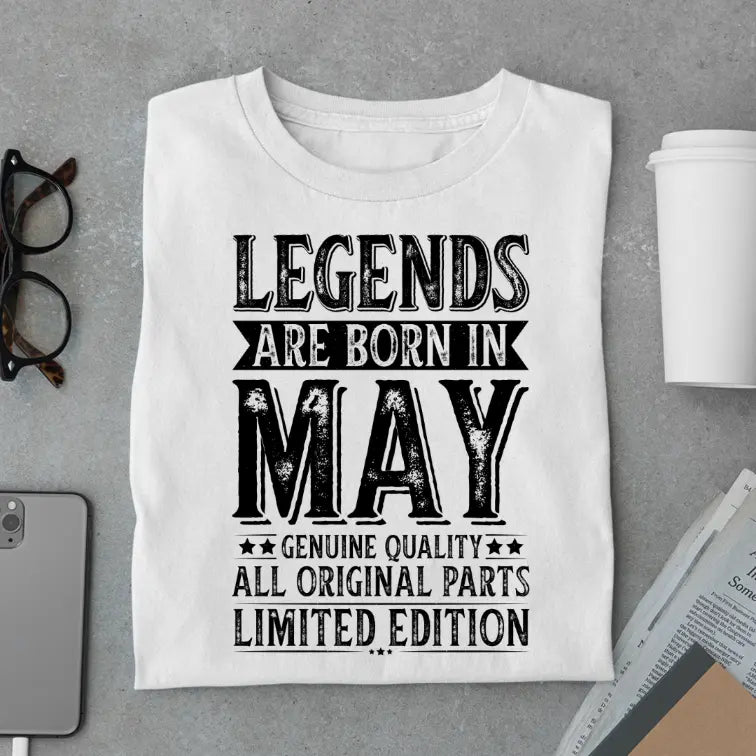 Legends Are Born in May Limited Edition Premium Birthday T-Shirt