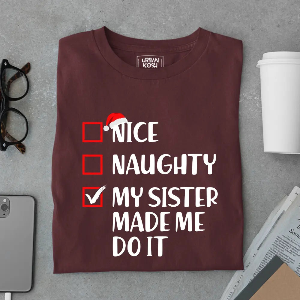 My Sister Made Me Do It - Limited Edition Matching T-Shirt