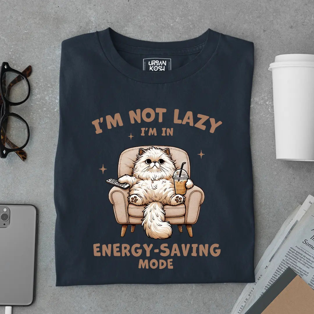 I'm Not Lazy, I'm In Energy-Saving Mode Exclusive Funny Unisex T-Shirt