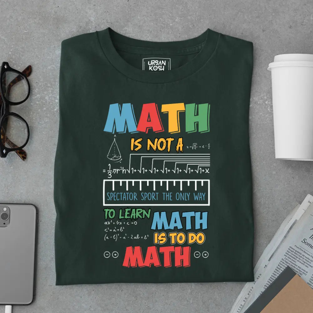 Math is Not a Spectator Sport - Exclusive Premium T-shirt for Teachers