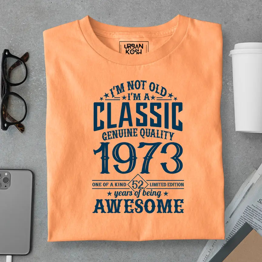 I Am Not Old, I Am Classic 1973 Premium Unisex Birthday T-shirt