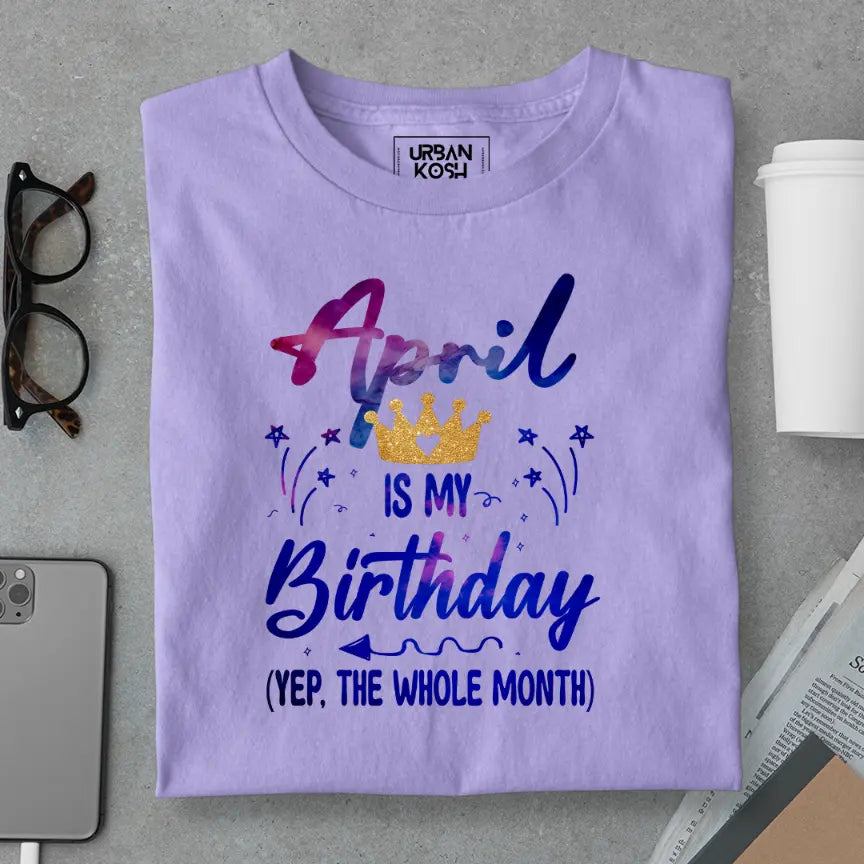 April is my Birthday Exclusive Premium Birthday T-Shirt