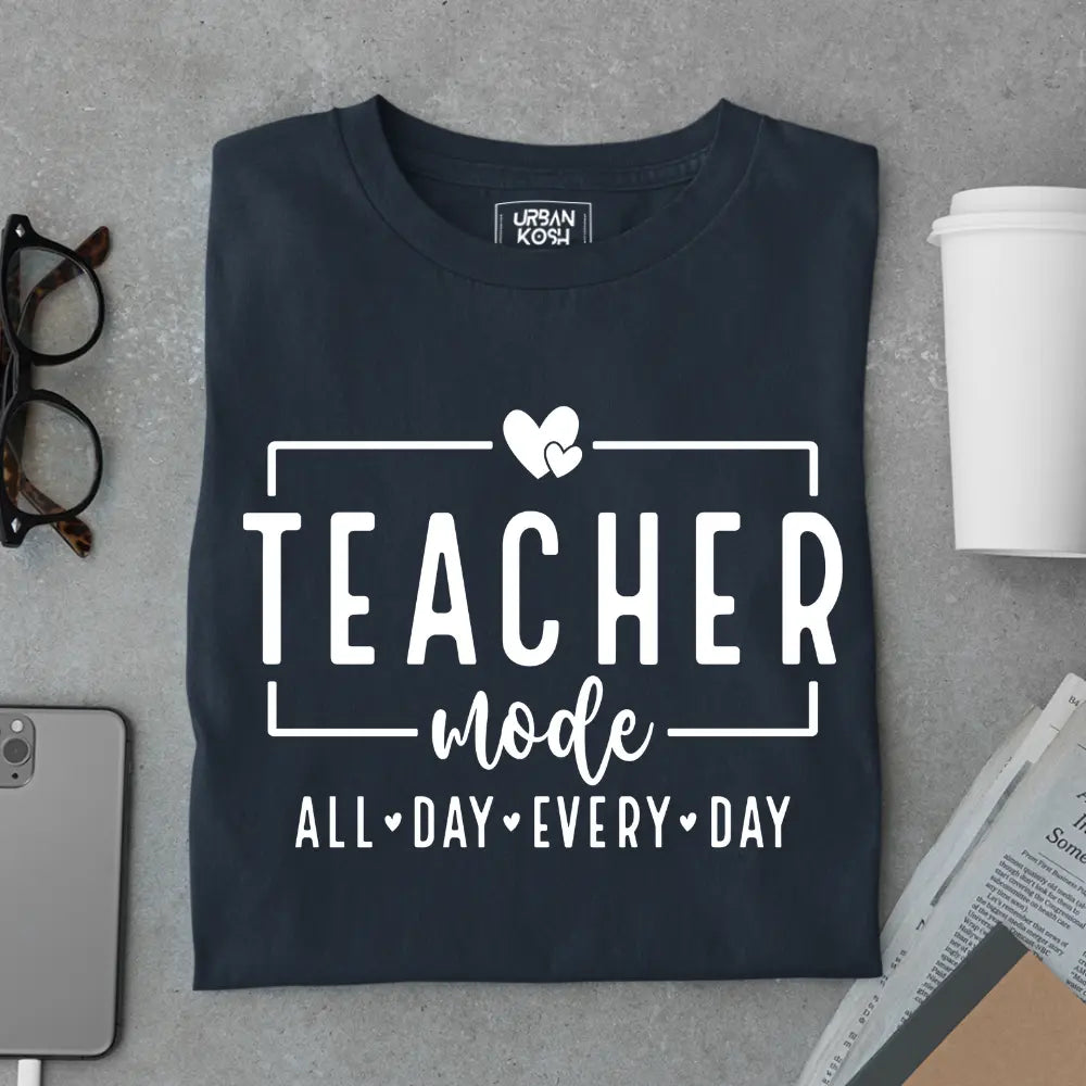 Teacher Mode All Day Every day - Exclusive Premium T-shirt for Teachers