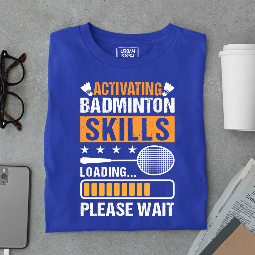 Activating Badminton Skills Loading Please Wait Funny T-shirt for Badminton Player