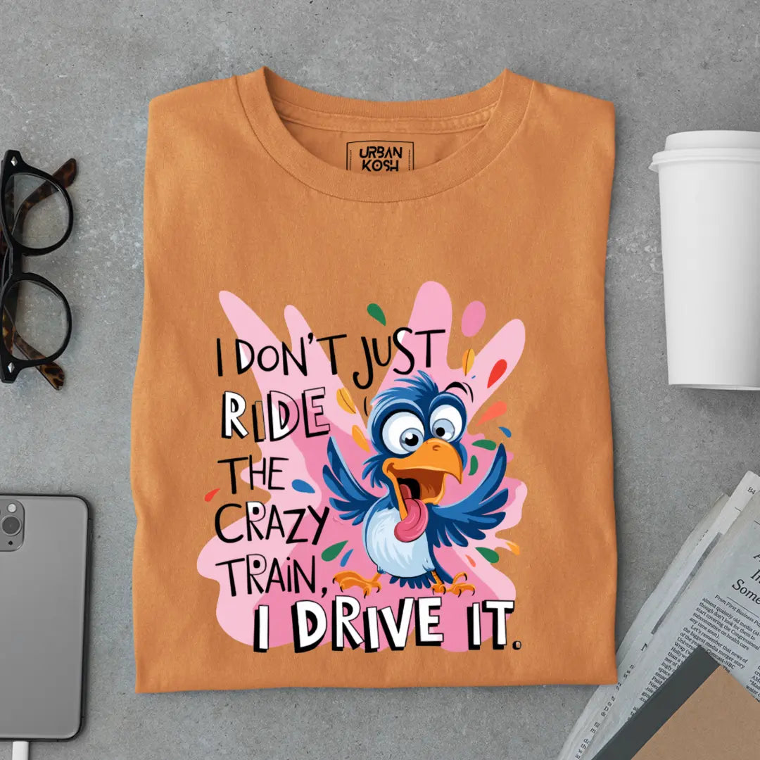 I Drive The Crazy Train Exclusive Funny Unisex T-Shirt