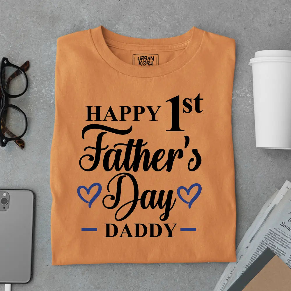 Happy 1st Father’s Day Daddy – Father’s Day Special T-Shirt