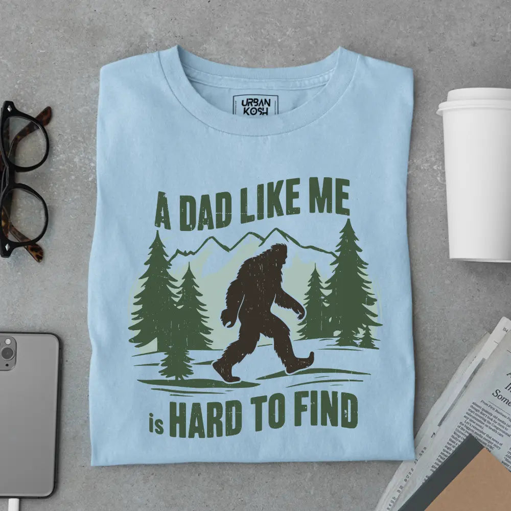 A Dad Like Me is Hard to Find - Funny Father’s Day Special T-Shirt