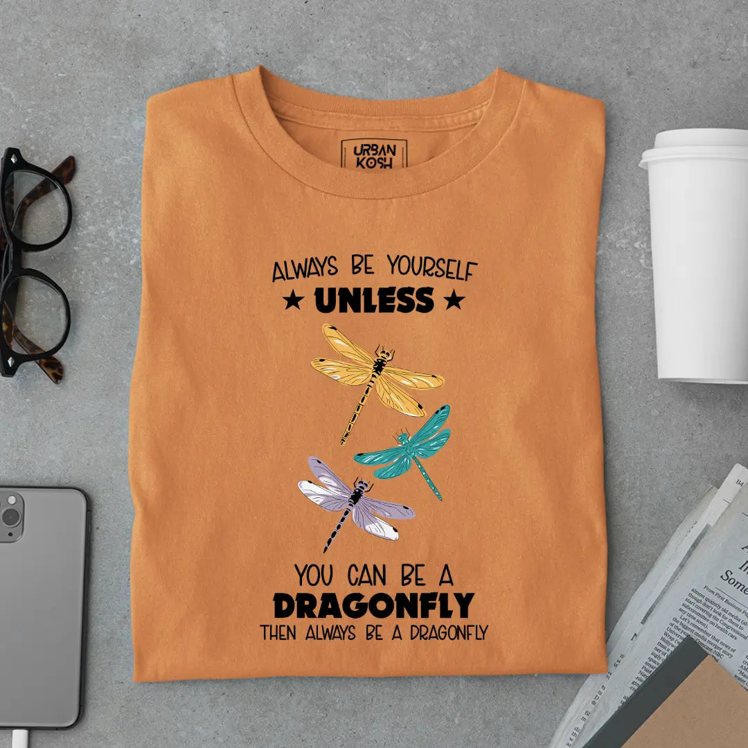 Always Be Yourself Unless You Can Be a Dragonfly Premium Butterfly T-Shirt for Women