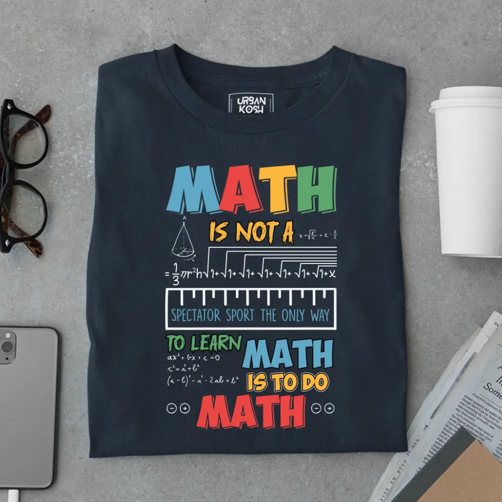 Math is Not a Spectator Sport - Exclusive Premium T-shirt for Teachers
