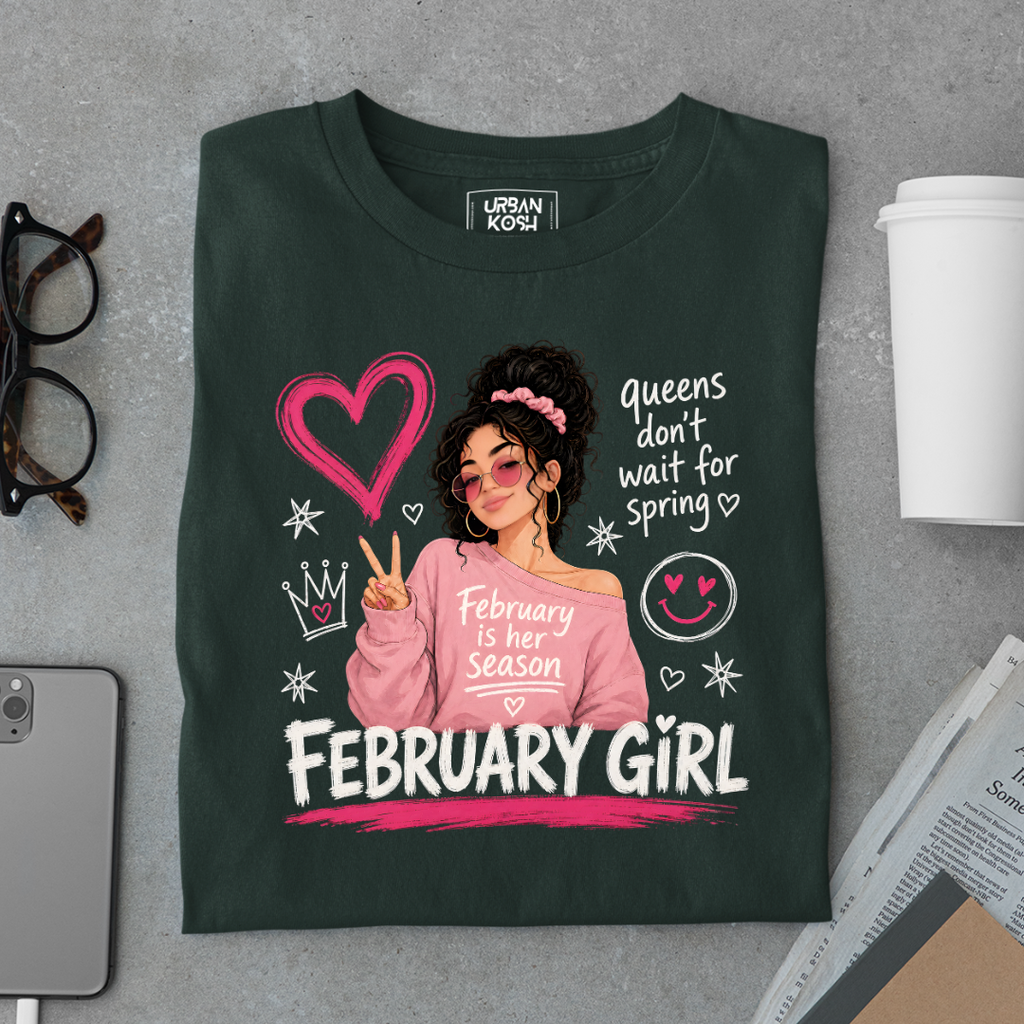 February Girl Graphic T-Shirt – "Queens Don't Wait For Spring" Birthday Shirt