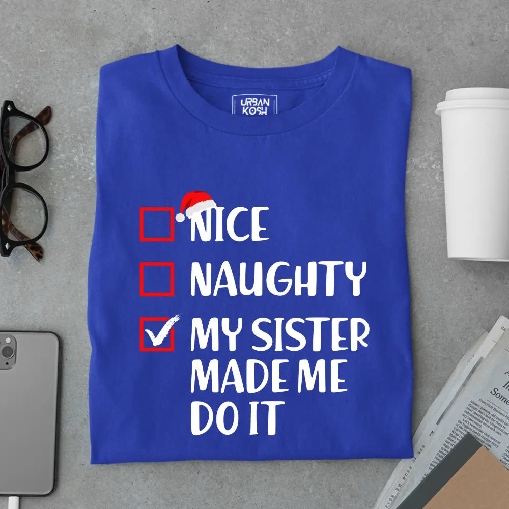 My Sister Made Me Do It - Limited Edition Matching T-Shirt