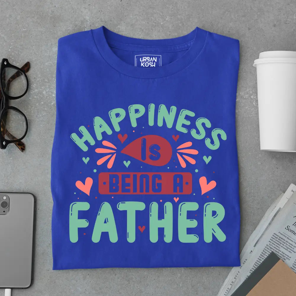 Happiness Is Being a Father – Father’s Day Special T-Shirt