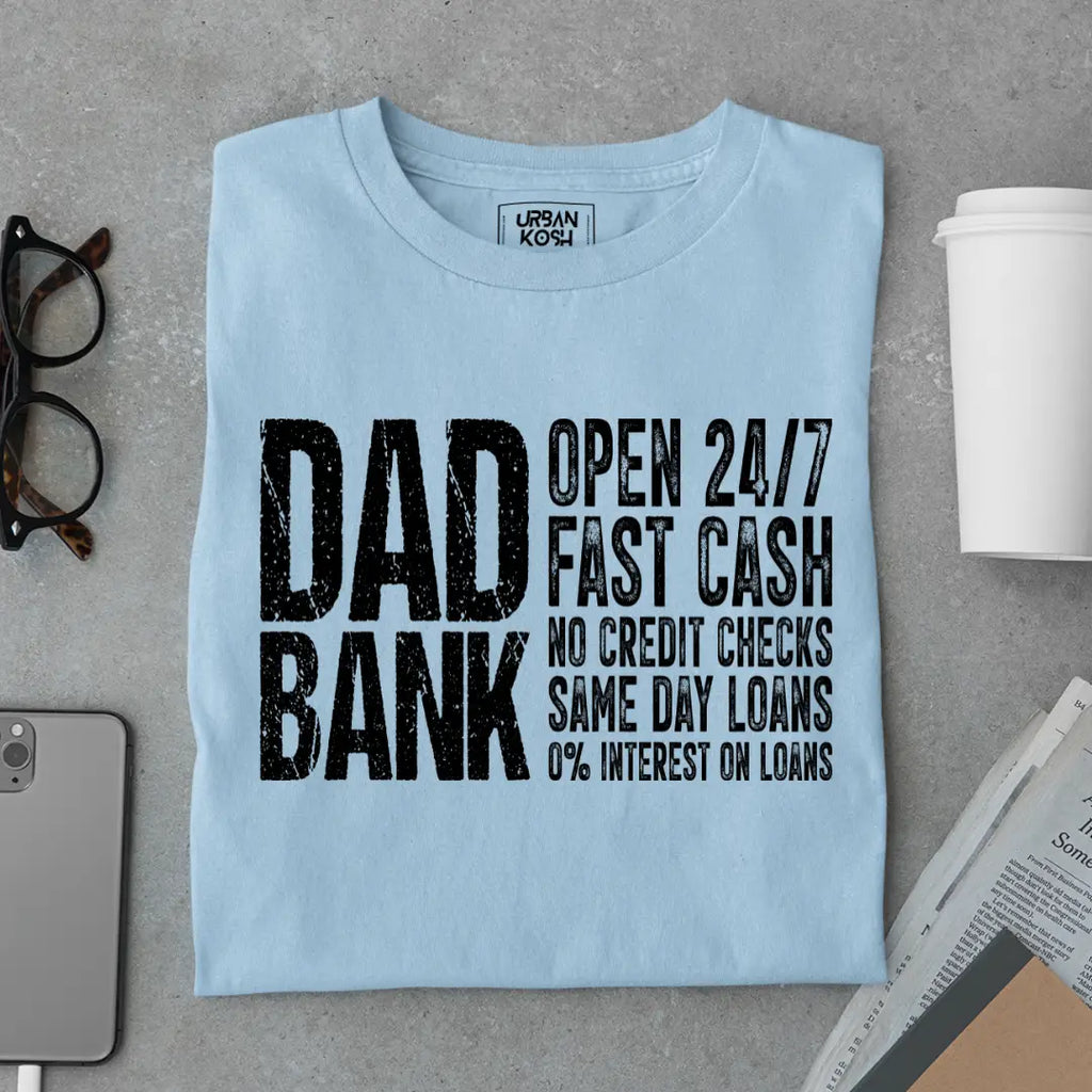 Dad Bank Open 24/7 Premium T-Shirt