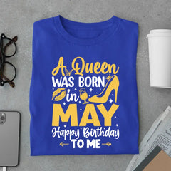 May Queen (Yellow) Happy Birthday to me Limited Edition Premium Birthday T-Shirt