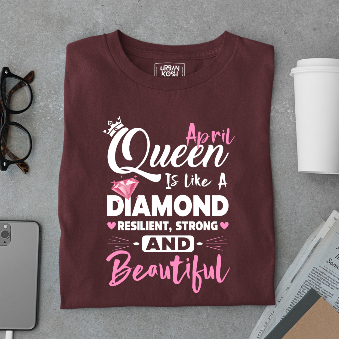 April Queen is Like a Diamond Premium Exclusive Birthday T-shirt