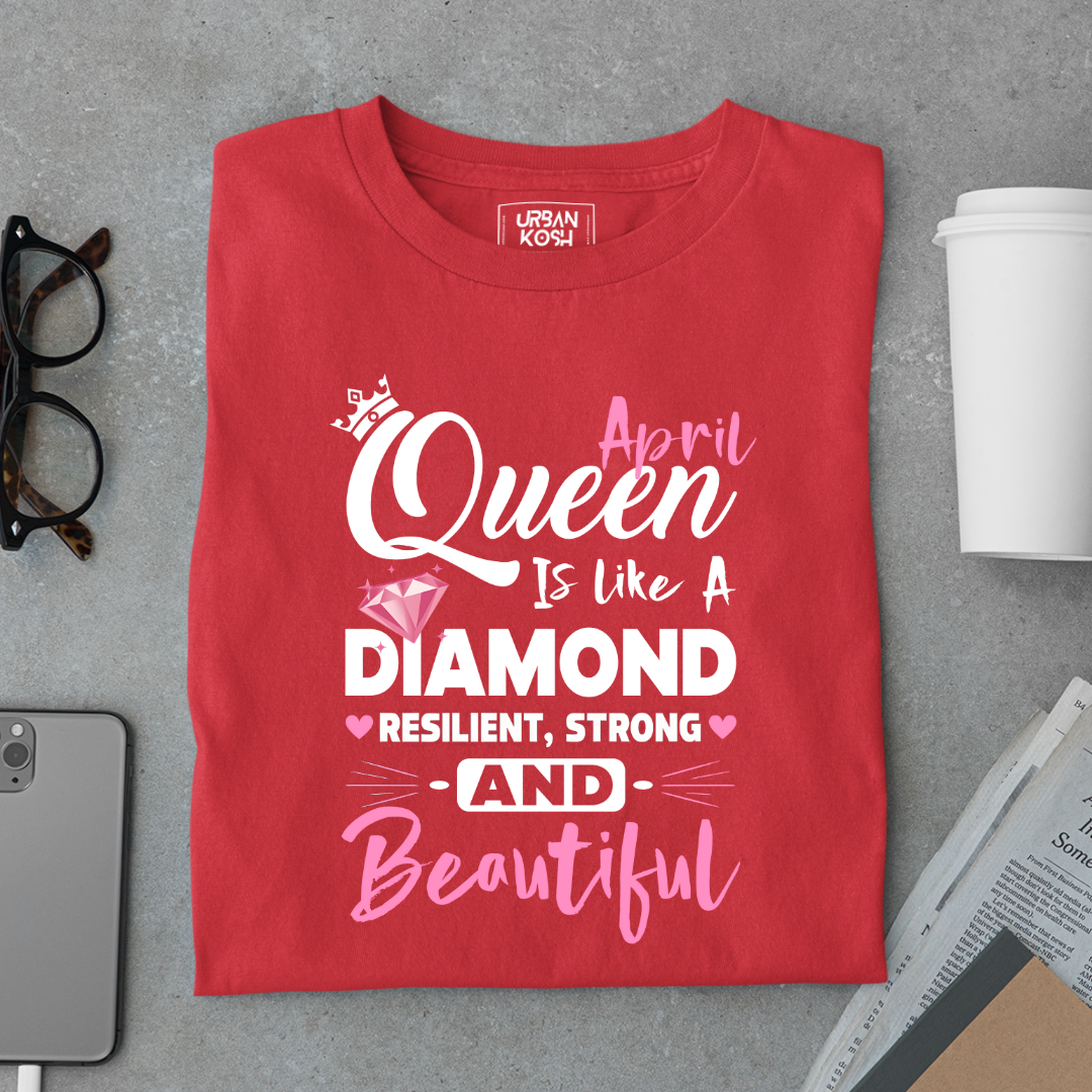 April Queen is Like a Diamond Premium Exclusive Birthday T-shirt