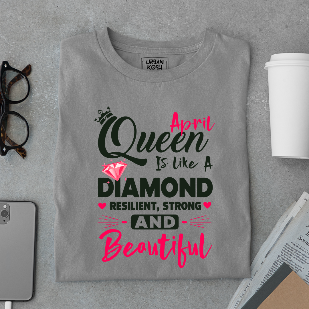 April Queen is Like a Diamond Premium Exclusive Birthday T-shirt