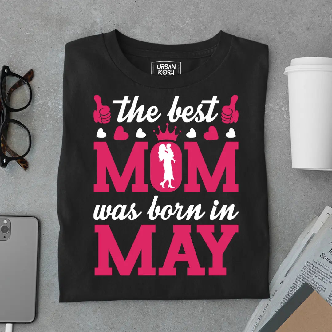 The Best Mom Was Born in May Exclusive Premium Birthday T-Shirt for Women