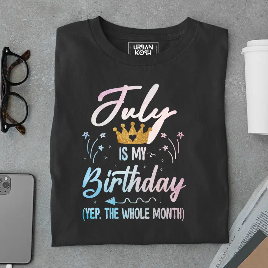 July is my Birthday Exclusive Premium Birthday T-Shirt