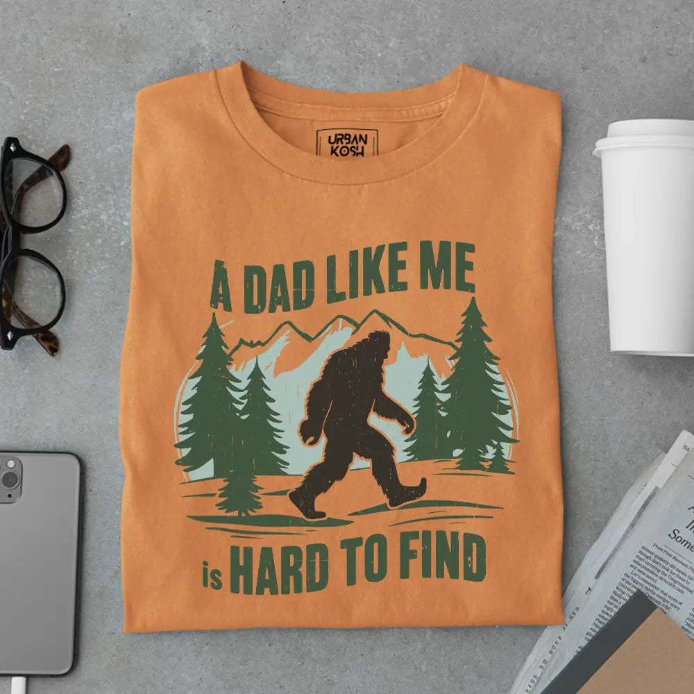 A Dad Like Me is Hard to Find - Funny Father’s Day Special T-Shirt