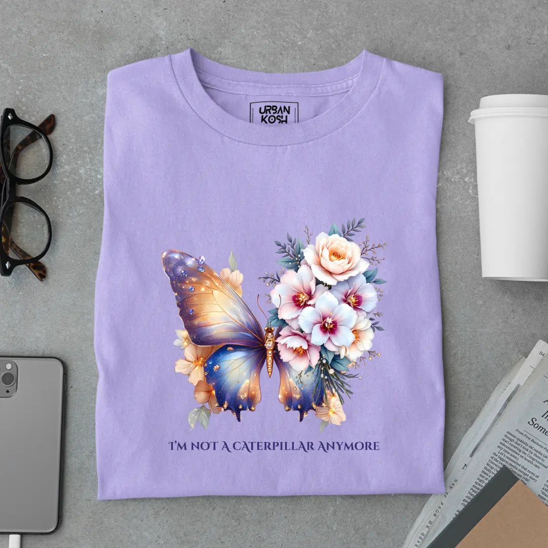 I'm Not a Caterpillar Anymore Premium Butterfly T-Shirt for Women