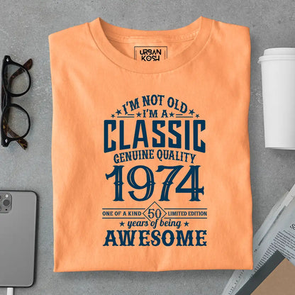 I Am Not Old, I Am Classic 1974 T-Shirt