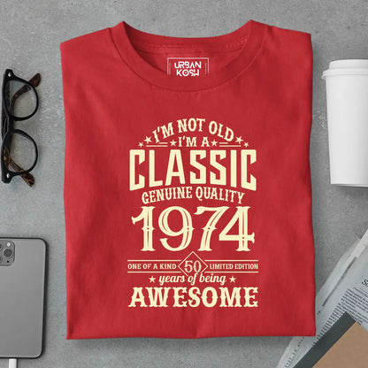 I Am Not Old, I Am Classic 1974 T-Shirt