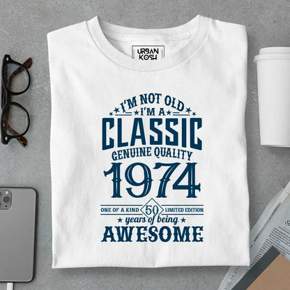 I Am Not Old, I Am Classic 1974 T-Shirt