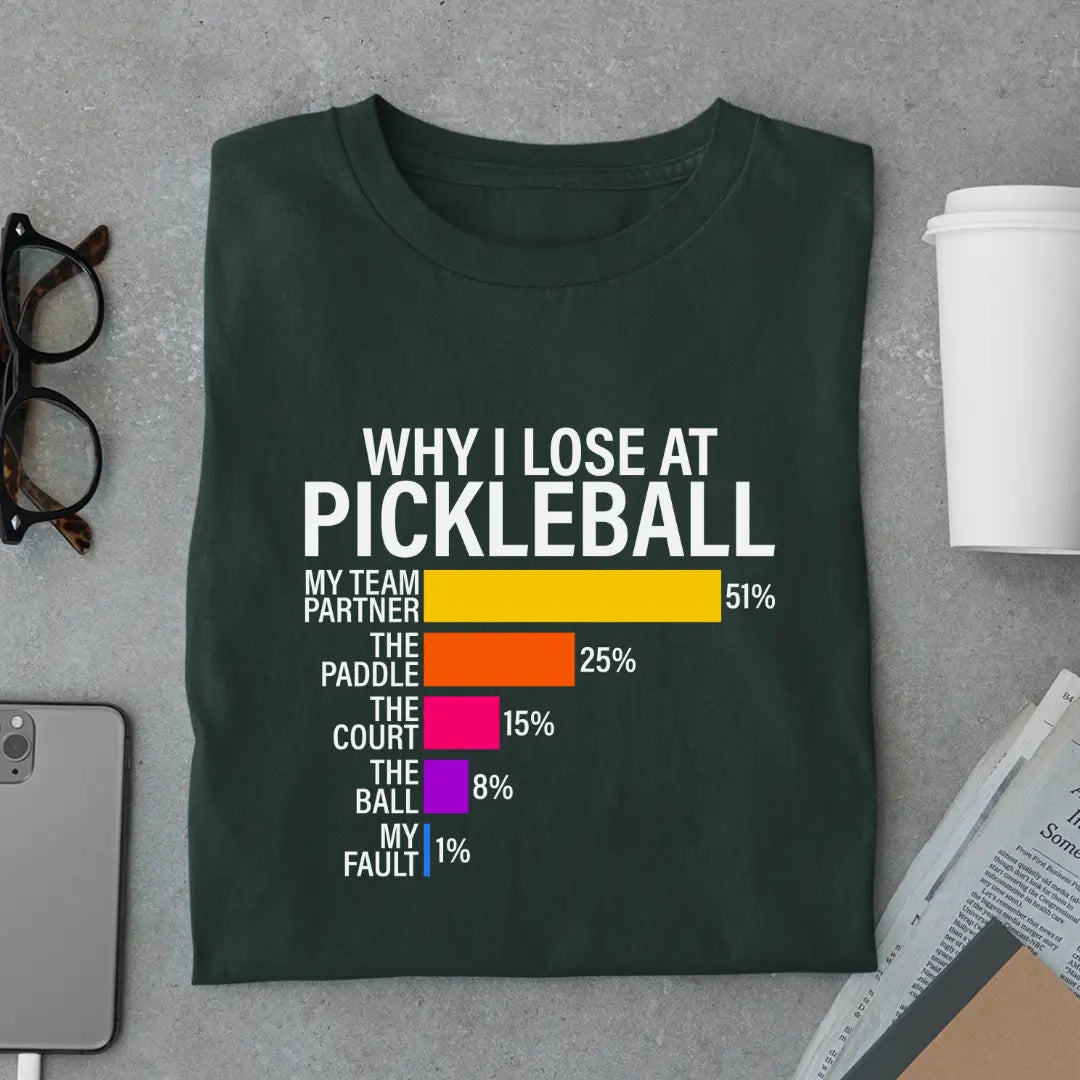 Why I Lose at Pickleball - Pickleball Exclusive Premium T-shirt