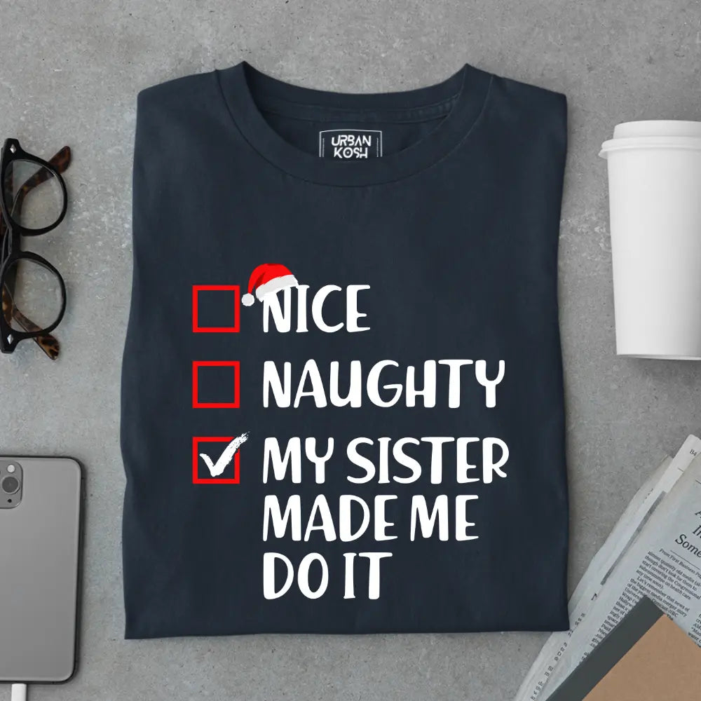 My Sister Made Me Do It - Limited Edition Matching T-Shirt