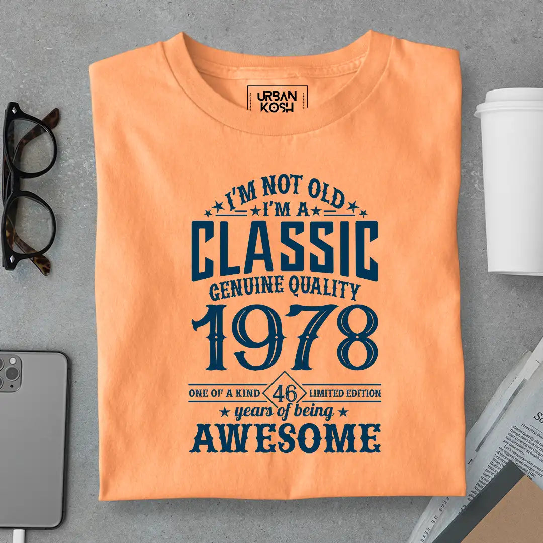 I Am Not Old, I Am Classic 1978 T-Shirt